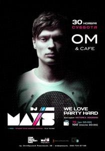 DJ Mays в OM Cafe 30 ноября 2013