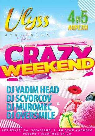 Crazy Weekend в ночном клубе Ulyss 5 апреля 2014