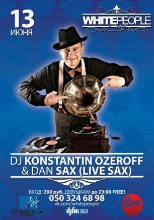 Dj Konstantin Ozeroff & ​Dan Sax в ночном клубе White People
