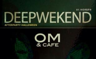 Вечеринка «Weekendeep» в OM Cafe 1 ноября 2014