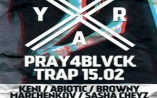 Вечеринка PRAY4BLVCK TRAP в SevStar Hall 15 февраля 2014